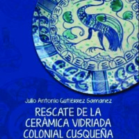 Rescate de la cerámica vidriada colonial cusqueña.pdf