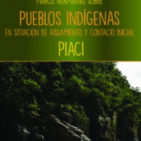 MARCO NORMATIVO SOBRE PUEBLOS INDÍGENAS EN SITUACION DE AISLAMIENTO Y CONTACTO INICIALPIACI.pdf