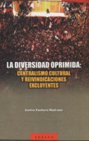 La diversidad oprimida - Centralismo cultural y reivindicaciones excluyentes 2.pdf